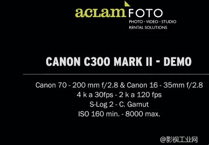 佳能C300 MKII测试展示 Demo - Aclam Foto